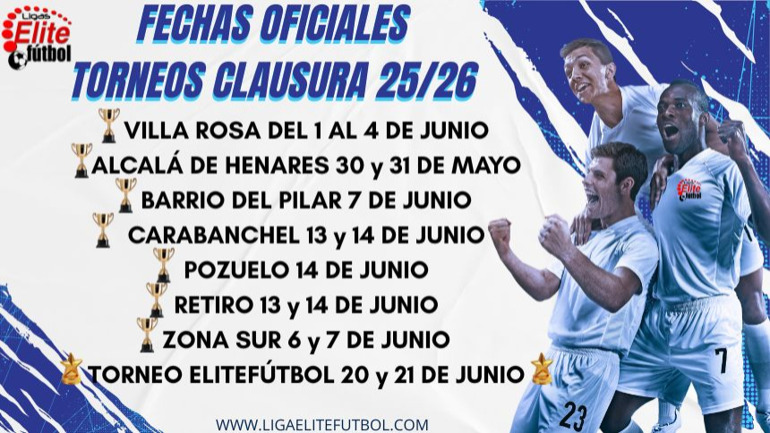 FECHAS OFICIALES TORNEOS CLAUSURAS Y TORNEO ELITEFUTBOL 25-26